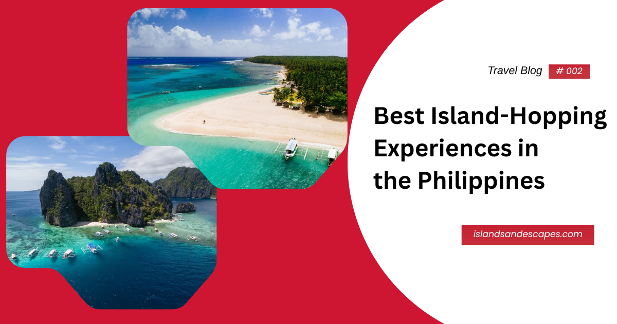 Best Island-Hopping Experiences in the Philippines