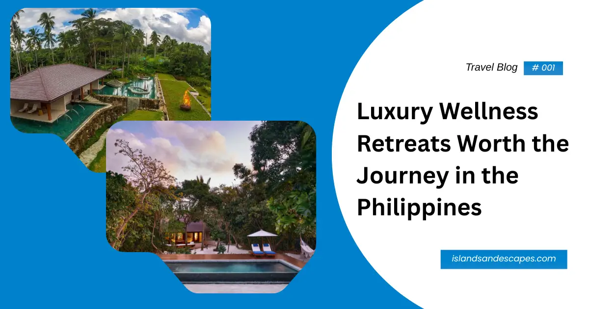 Luxury Wellness Retreats Worth the Journey in the Philippines